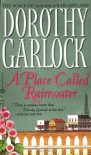 A Place Called Rainwater - Dorothy Garlock