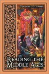 Reading the Middle Ages: An Introduction to Medieval Literature - Theodore L. Steinberg