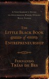 Little Black Book of Entrepreneurship - Fernando Trías De Bes