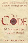 The Code: Use the Laws of Manifestation to Achieve Your Highest Good - Tony Burroughs