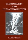 Homoeopathy and Human Evolution - Martin Miles