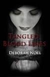 Tangled Blood Lines - Deborah Noel