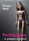 Perfekcyjna w pułapce anoreksji - Emma Woolf