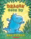 Dragon Gets By - Dav Pilkey