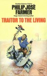 Traitor To The Living - Philip José Farmer