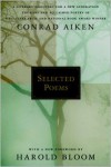 Selected poems Conrad Aiken - Conrad Aiken,  Foreword by Harold Bloom