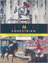 Olympic Equestrian: A Century of International Horse Sport - Jennifer O Bryant