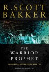 The Warrior Prophet  - R. Scott Bakker