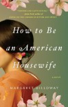 How to Be an American Housewife - Margaret Dilloway