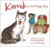 Kamik: An Inuit Puppy Story - Donald Uluadluak, Qin Leng