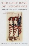 The Last Days of Innocence: America at War, 1917-1918 - Meirion Harries, Susie Harries