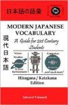 Modern Japanese Vocabulary: A Guide for 21st Century Students, Hiragana/Katakana Edition - Edward Trimnell