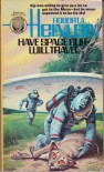 Have Space Suit-Will Travel - Robert A. Heinlein