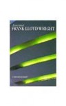Frank Lloyd Wright (Essential Art Series) - Caroline Knight