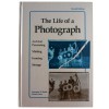 The Life of a Photograph: Archival Processing, Matting, Framing and Storage - Laurence E.,  Jr. Keefe, Laurence E.,  Jr.Laurence E. Keefe Jr., Dennis Inch