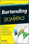 Bartending For Dummies - Ray Foley