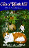 The Cats of Thistle Hill: A Mostly Peaceable Kingdom - Roger A. Caras