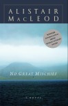 No Great Mischief - Alistair MacLeod