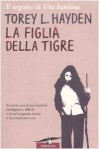 La figlia della tigre - Torey L. Hayden, Silvia Piraccini