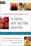 The Focus on the Family Guide to Talking with Your Kids about Sex: Honest Answers for Every Age - J. Thomas Fitch, David Davis