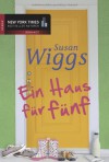 Ein Haus für fünf : Roman - Susan Wiggs, Marion Balkenhohl