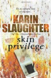 Skin Privilege (Grant County Series) by Slaughter. Karin ( 2011 ) Paperback - Slaughter. Karin