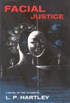 Facial Justice - L.P. Hartley