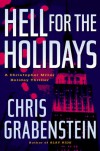 Hell for the Holidays: A Christopher Miller Holiday Thriller - Chris Grabenstein