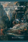 The Deadliest Indian War in the West: The Snake Conflict, 1864-1868 - Gregory Michno