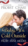 Baby, It's Cold Outside - Jennifer Probst, Emma Chase, Kristen Proby, Melody Anne, Kate Meader