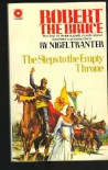 Robert the Bruce: Steps to the Empty Throne  - Nigel Tranter