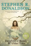Daughter of Regals & Other Tales - Stephen R. Donaldson