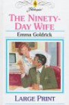 The Ninety-Day Wife - Emma Goldrick