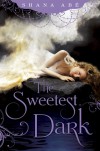 The Sweetest Dark - Shana Abe