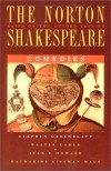 The Norton Shakespeare, Based on the Oxford Edition: Comedies - Walter Cohen, Jean E. Howard, Katharine Eisaman Maus, Stephen Greenblatt, William Shakespeare