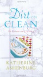 The Dirt on Clean: An Unsanitized History - Katherine Ashenburg