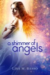 A Shimmer of Angels - Lisa M. Basso