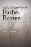 The Incredulity of Father Brown - G.K. Chesterton