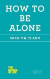How to Be Alone - Sara Maitland