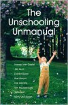 The Unschooling Unmanual - Nanda Van Gestel, Jan Hunt, Jason Hunt