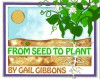 From Seed to Plant - Gail Gibbons