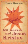 Mit venskab med Jesus Kristus - Lars Husum