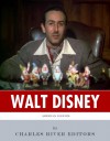 American Legends: The Life of Walt Disney - Charles River Editors