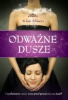 Odważne Dusze: Czy planujemy swoje życie przed przyjściem na świat? - Robert Schwartz, Magdalena Niemczyk