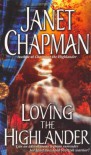 Loving the Highlander (Highlander, #2) - Janet Chapman