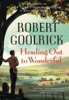 Heading Out to Wonderful - Robert Goolrick