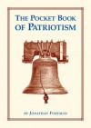 The Pocket Book of Patriotism - Jonathan Foreman