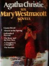 Six Mary Westmacott Novels (Giants' Bread / Absent in the Spring / Unfinished Portrait / The Rose and the Yew Tree / A Daughter's a Daughter / The Burden) - Mary Westmacott, Agatha Christie