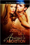 Araya's Addiction - Jocelyn Dex