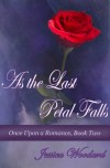 As the Last Petal Falls - Jessica Woodard